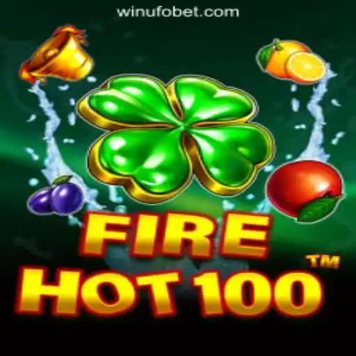 Unveiling FireHot100: The Ultimate Slot Experience on UFOBET.com Oficial Slots Brasil #1